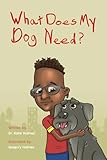 What Does My Dog Need?