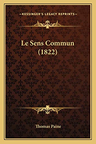 Le Sens Commun (1822) (French Edition)