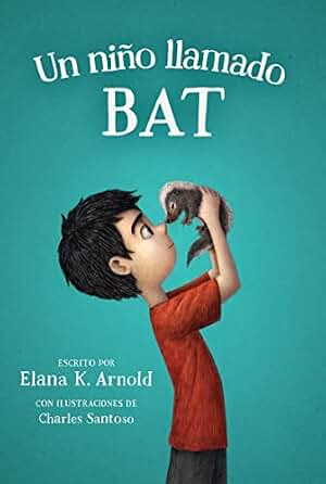 Un niño llamado Bat: A Boy Called Bat (Spanish Edition)