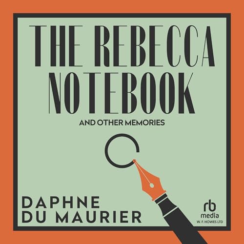 The Rebecca Notebook and Other Memories Audiolibro Por Daphne Du Maurier arte de portada