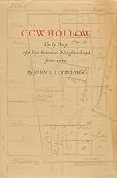 Cow Hollow: Early days of a San Francisco neighborhood from 1776 B0006CP14M Book Cover