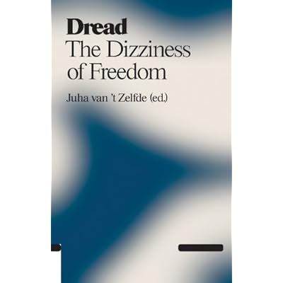 Dread: The Dizziness of Freedom