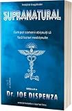Supranatural - Dr. Joe Dispenza, Editie in limba romana
