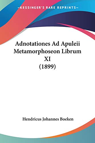 Adnotationes Ad Apuleii Metamorphoseon Librum XI (1899) (Latin Edition)