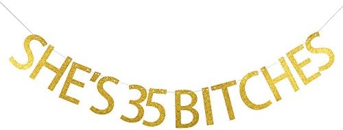 She's 35 Bitches Banner for 35th Birthday Party décor
