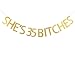 She's 35 bitches banner for 35th birthday party décor