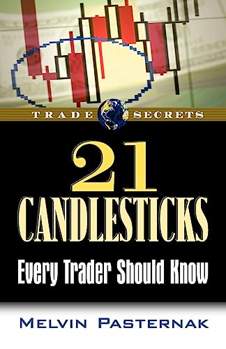 21 Candlesticks Every Trader Should Know (Trade Secrets (Marketplace Books))