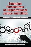 Emerging Perspectives on Organizational Justice and Ethics (Research in Social Issues in Management)