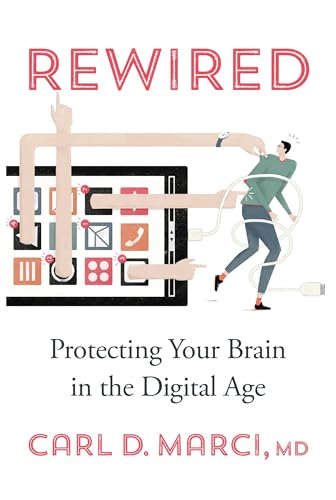 Rewired: Protecting Your Brain in the Digital Age