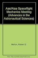 Aas/Aiaa Spaceflight Mechanics Meeting (Advances in the Astronautical Sciences) 0877033684 Book Cover