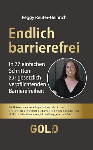 Endlich barrierefrei: In 77 einfachen Schritten zur gesetzlich verpflichtenden Barrierefreiheit