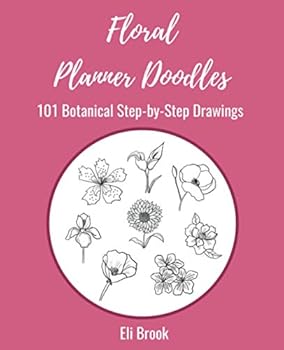 Floral Planner Doodles: 101 Step-By-Step Botanical Drawings