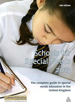 Schools for Special Needs 2012-2013: The Complete Guide to Special Needs Education in the United Kingdom 18th Edition Schools for Special Needs 2012-2013: The Complete Guide to Special Needs Education in the United Kingdom 18th Edition book cover