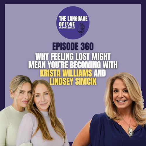 Why Feeling Lost Might Mean You&rsquo;re Becoming with Krista Williams and Lindsey Simcik