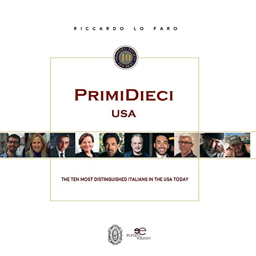 PrimiDieci USA: The Ten Most Successful Italians in the USA Today (PrimiDieci book series)