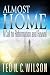 Almost Home: A Call to Revival and Reformation