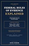 Federal Rules of Evidence Explained (2026 Edition) : A Plain-English Guide with Practical Examples...
