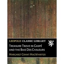 Treasure Trove in Gaspe and the Baie Des Chaleurs