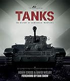 Tanks: The History of Armoured Warfare