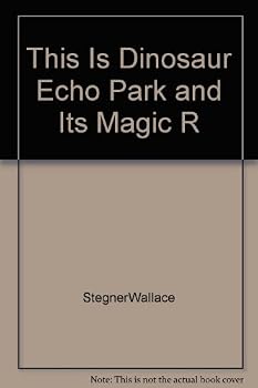 This Is Dinosaur: Echo Park Country and Its Magic Rivers