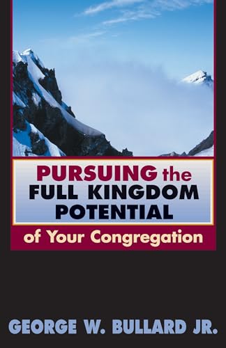 Pursuing the Full Kingdom Potential of Your Congregation (TCP Leadership Series)