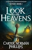 Look to the Heavens: A Medieval Christian Fantasy (Eifion)