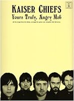 Kaiser Chiefs Yours Truly, Angry Mob (Tab): Guitar TAB 184772048X Book Cover