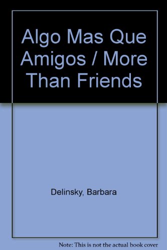 Algo mas que amigos [Spanish] 9500812509 Book Cover
