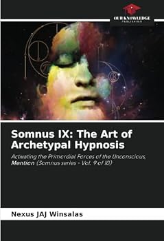 Somnus IX: The Art of Archetypal Hypnosis: Activating the Primordial Forces of the Unconscious, Mention (Somnus series - Vol. 9 of 10)