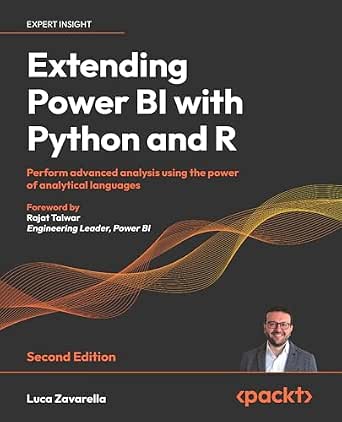 Extending Power BI with Python and R: Perform advanced analysis using ...