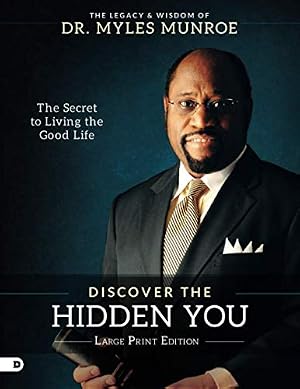 Book cover Discover the Hidden You (Large Print Edition): The Secret to Living the Good Life