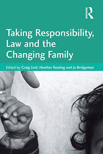 Taking Responsibility, Law and the Changing Family      1st Edition, Kindle Edition