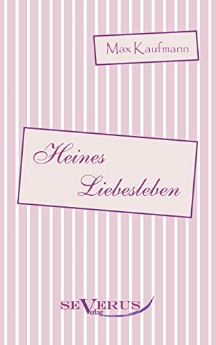Heines Liebesleben: Aus Fraktur übertragen (German Edition)