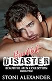 Beautiful Disaster: Beautiful Men Collection, Book Two