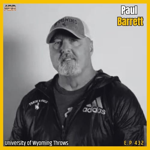 University of Wyoming Throws Coach Paul Barrett: NCAA Weight Throw Champ, Low-Volume Training, JUCO Recruiting & Hammer Throw Development