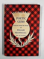 Poetic gems: selected from the works of William McGonagall: poet and tragedian with biographical sketch and reminiscences by the author B001AGM9Y8 Book Cover