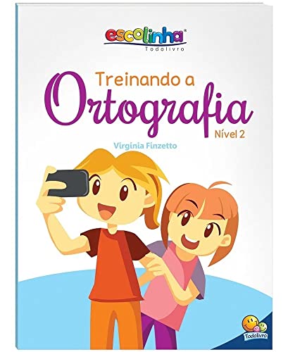 Treinando A Ortografia - Nível 1, 2, 3 E 4 - Acima De 6 Anos