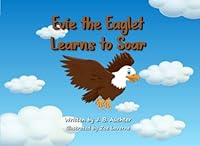 Evie the Eaglet Learns to Soar 1637905092 Book Cover