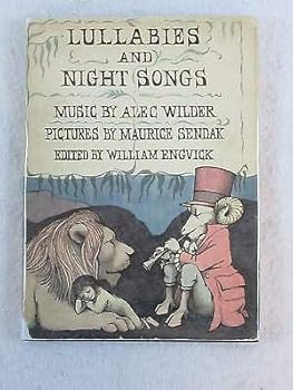 LULLABIES AND NIGHT SONGS Music by Alec Wilder Pictures by MAURICE SENDAK 1965