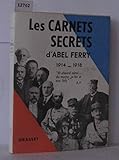 les carnets secrets d abel ferry 1914 1918