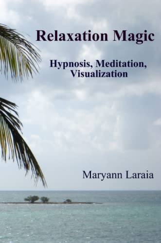Relaxation Magic - Hypnosis, Meditation, Visualization