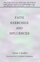 Faith Exercises And Influences 1440475059 Book Cover