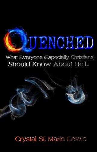 QUENCHED: What Everyone (Especially Christians) Should Know About Hell (English Edition)