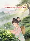THE MAGIC OF CHINESE TEA: A Bilingual Journey of Nature and Love (Little Lotus Stories Book 1)