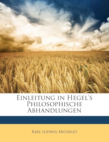 Einleitung in Hegel's Philosophische Abhandlungen (German Edition)