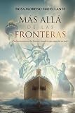  Más allá de las fronteras. Segundo libro de la saga Hijos del conflicto.: Cuando el mundo se rompe, solo el amor puede desafiar al odio y cruzar cualquier frontera.