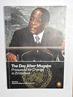 The day after Mugabe: prospects for change in Zimbabwe 1906329001 Book Cover