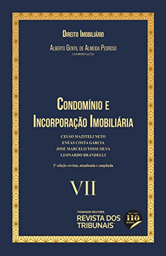 Condômínio e Incorporação Imobiliária - Coleção Direito Imobiliário - Vol 7 2º Edição