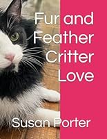 Fur and Feather Critter Love 1970689013 Book Cover