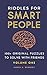 Riddles for Smart People: 100+ Original Puzzles to Solve with Friends (Books for Smart People)